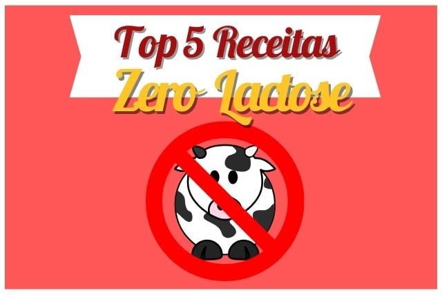 Top 5 Receitas Zero Lactose