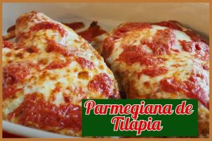 Filé de Tilápia a Parmegiana Perfeito